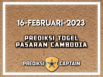 prediksi-captain-paito-cambodia-kamis-16-februari-2023-terjitu