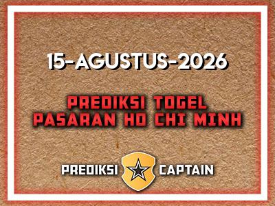 prediksi-captain-paito-ho-chi-minh-sabtu-15-agustus-2026-terjitu