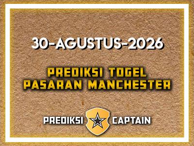 prediksi-captain-paito-manchester-minggu-30-agustus-2026-terjitu