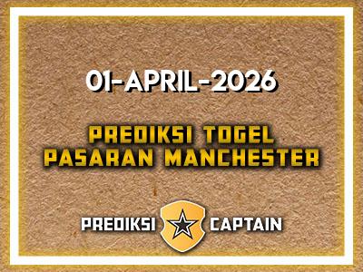 prediksi-captain-paito-manchester-rabu-1-april-2026-terjitu
