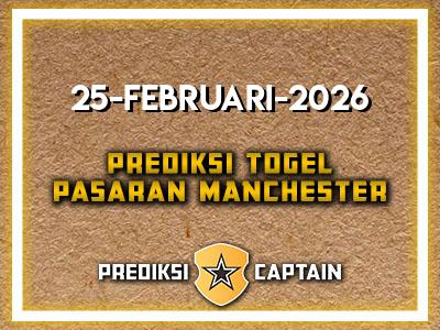 prediksi-captain-paito-manchester-rabu-25-februari-2026-terjitu