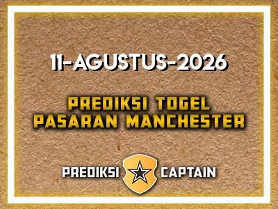 prediksi-captain-paito-manchester-selasa-11-agustus-2026-terjitu