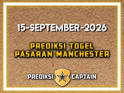 prediksi-captain-paito-manchester-selasa-15-september-2026-terjitu