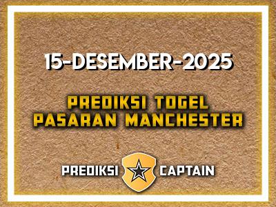 prediksi-captain-paito-manchester-senin-15-desember-2025-terjitu