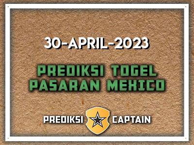 prediksi-captain-paito-mexico-minggu-30-april-2023-terjitu