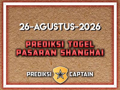 prediksi-captain-paito-shanghai-rabu-26-agustus-2026-terjitu