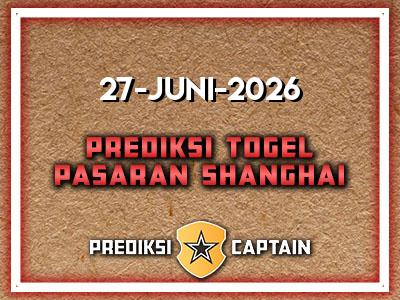 prediksi-captain-paito-shanghai-sabtu-27-juni-2026-terjitu