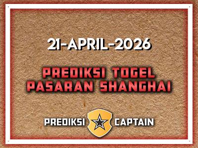 prediksi-captain-paito-shanghai-selasa-21-april-2026-terjitu